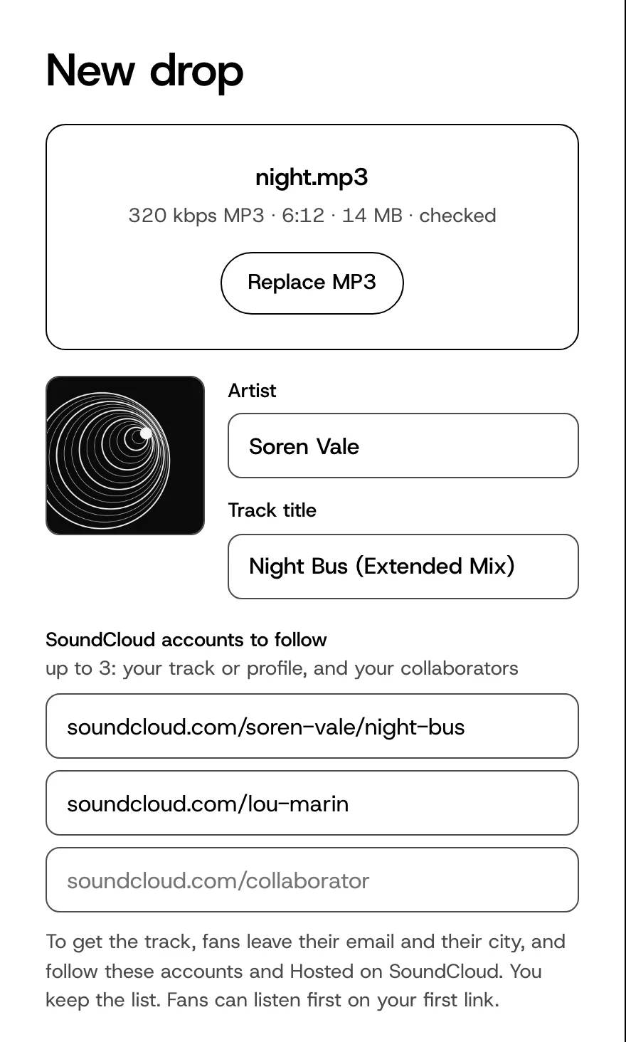 A new drop: the MP3 checked at 320 kbps, the cover, the artist, the track title and up to three SoundCloud accounts to follow